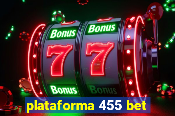 plataforma 455 bet